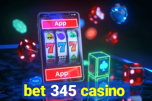 bet 345 casino